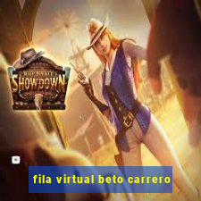 fila virtual beto carrero